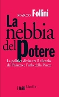Il saggio/ Marco Follini e la disfatta della politica italiana