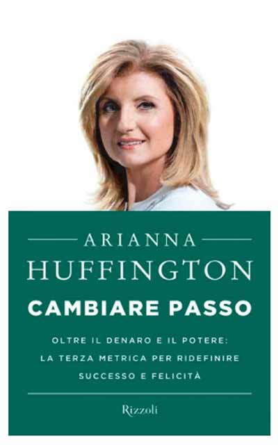 Arianna Huffington: “Ecco come ridefinire il concetto di successo” Arianna Huffington: “Ecco come ridefinire il concetto di successo”