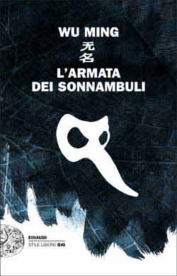 “L’armata dei sonnambuli”: il ritorno del collettivo Wu Ming