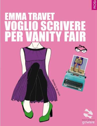 “Voglio scrivere per Vanity Fair”. Le avventure di Emma Travet non sono finite