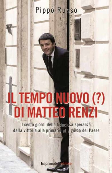 Pippo Russo e “il tempo nuovo (?) di Matteo Renzi”