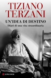 Terzani, in libreria i diari inediti di una vita straordinaria