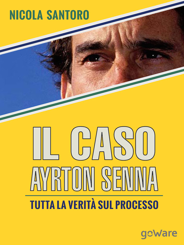 “Il caso Ayrton Senna”. In un e-book tutta la verità sul processo