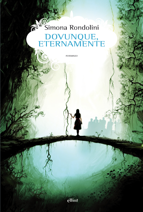 “Dovunque, eternamente”, il primo romanzo di Simona Rondolini “Dovunque, eternamente”, il primo romanzo di Simona Rondolini