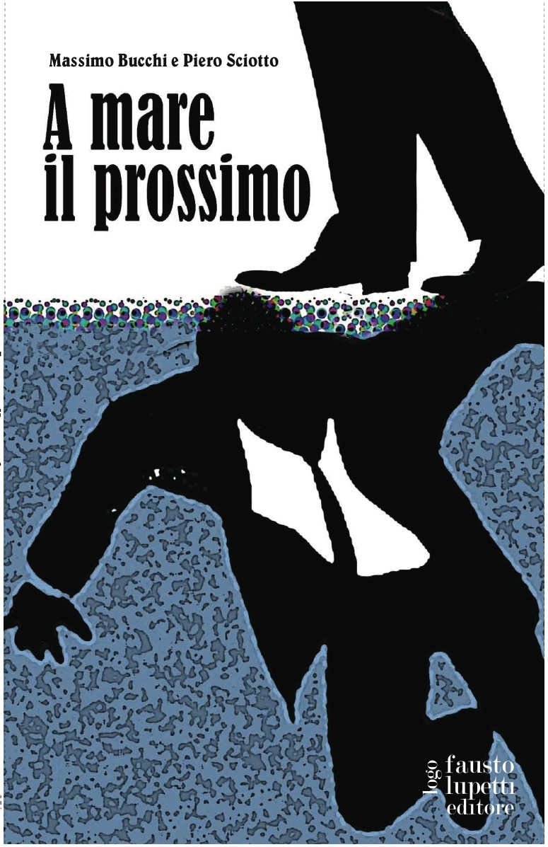 “A mare il prossimo”, in libreria le vignette satiriche di Bucchi “A mare il prossimo”, in libreria le vignette satiriche di Bucchi