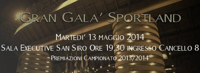 Gran Gala’ Sportland: appuntamento martedì a San Siro Gran Gala’ Sportland: appuntamento martedì a San Siro