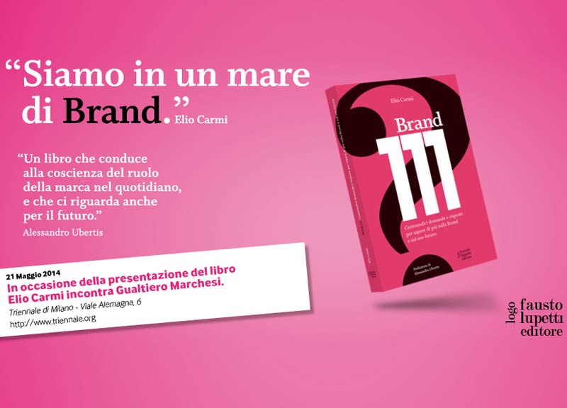 “Siamo in un mare di Brand”. Presentazione del libro a Milano con Gualtiero Marchesi e Elio Carmi “Siamo in un mare di Brand”. Presentazione del libro a Milano con Gualtiero Marchesi e Elio Carmi