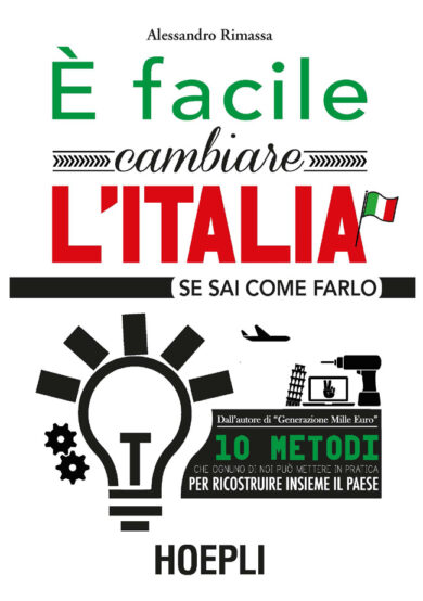 “È facile cambiare l’Italia, se sai come farlo”. Parola di Alessandro Rimassa