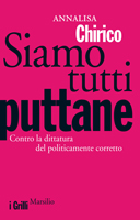 “Siamo tutti puttane”. Il pamphlet “contro la dittatura del politicamente corretto”