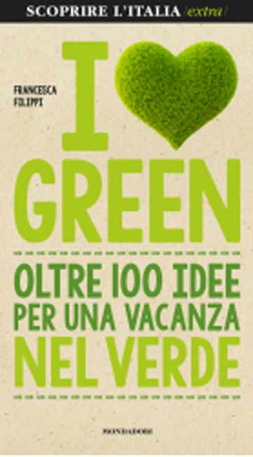 In un libro oltre 100 idee per una vacanza nel verde In un libro oltre 100 idee per una vacanza nel verde