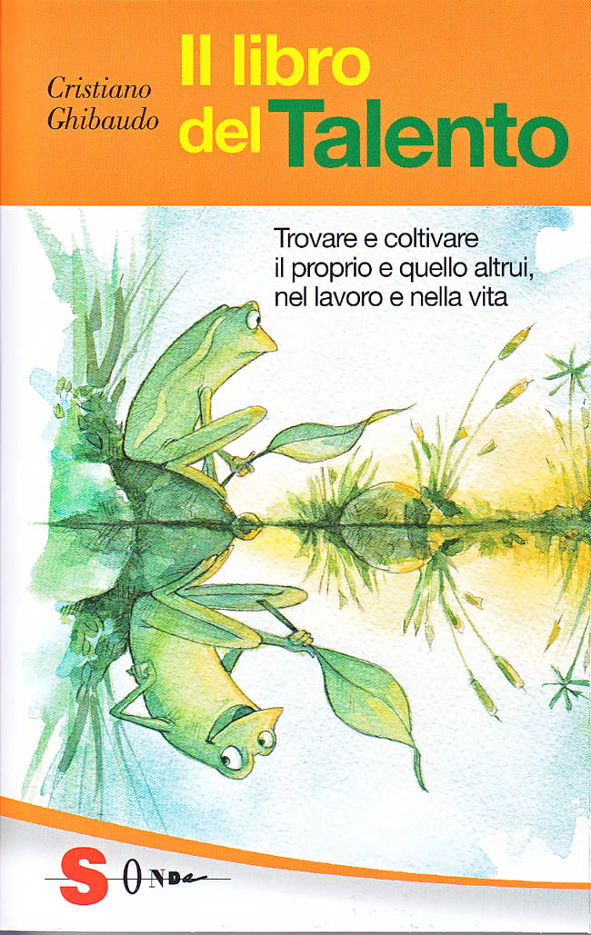 Il libro del talento. Trovare e coltivare il proprio e quello altrui, nel lavoro e nella vita Il libro del talento. Trovare e coltivare il proprio e quello altrui, nel lavoro e nella vita