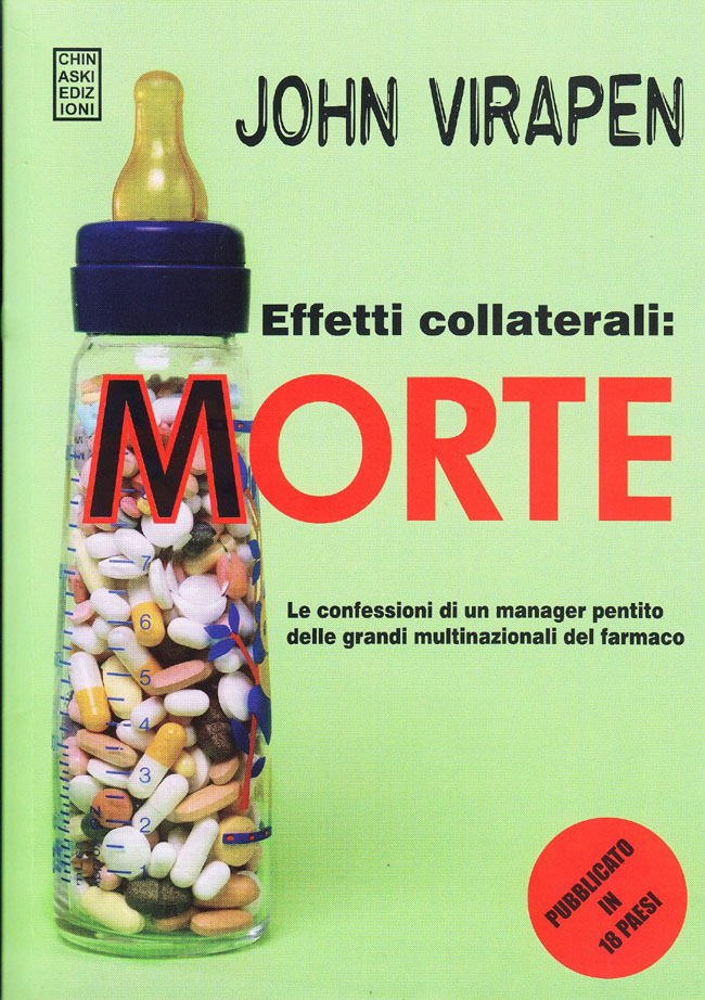 “Effetti Collaterali: morte”. Le confessioni di un pentito di Big Pharma “Effetti Collaterali: morte”. Le confessioni di un pentito di Big Pharma