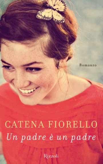 “Un padre è un padre”, il nuovo romanzo di Catena Fiorello