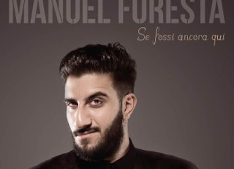 Manuel Foresta, è online il video del singolo “Se fossi ancora qui” Manuel Foresta, è online il video del singolo “Se fossi ancora qui”