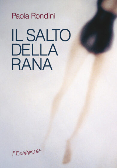 Il salto della rana, di Paola Rondini, Fernandel 2014.