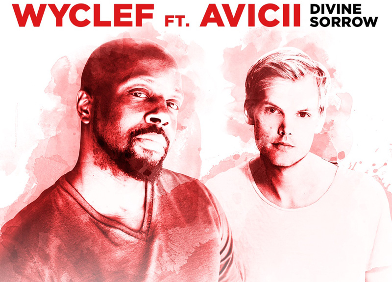 Wyclef Jean e Avicii insieme in “Divine Sorrow Wyclef Jean e Avicii insieme in “Divine Sorrow