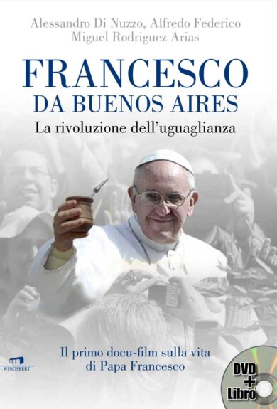 Papa Francesco e la rivoluzione dell’uguaglianza, un doppio ritratto inedito