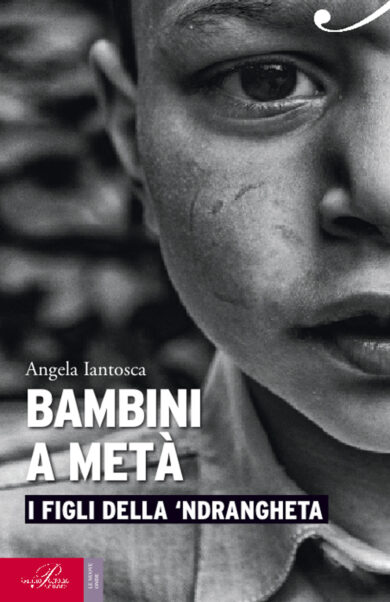 In libreria l’inchiesta choc di Angela Iantosca sui bambini distrutti dalla ‘Ndrangheta