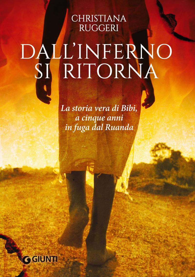 Dall’inferno si ritorna. La storia vera di Bibi a cinque anni in… Dall’inferno si ritorna. La storia vera di Bibi a cinque anni in…