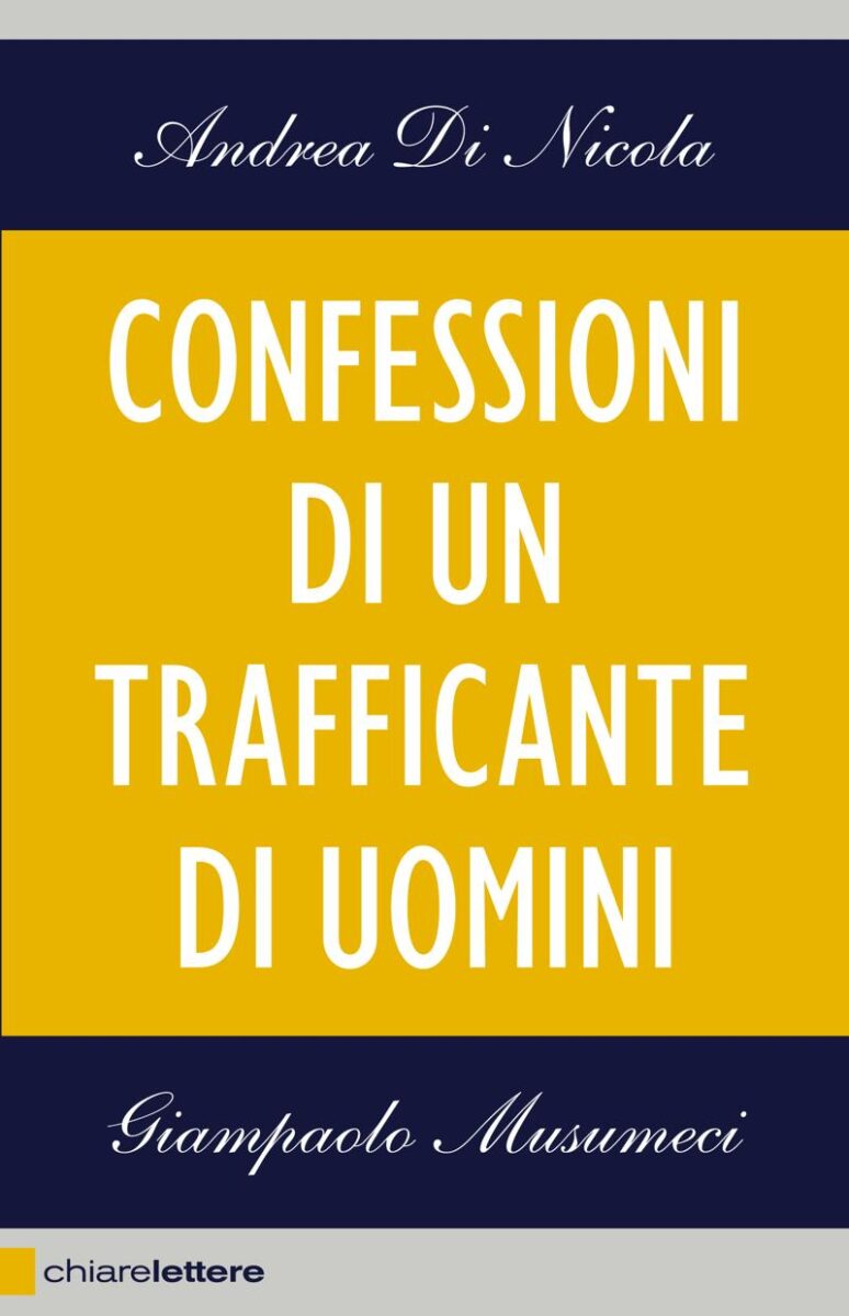 Confessioni di un trafficante di uomini Di Nicola Musumeci Confessioni di un trafficante di uomini Di Nicola Musumeci