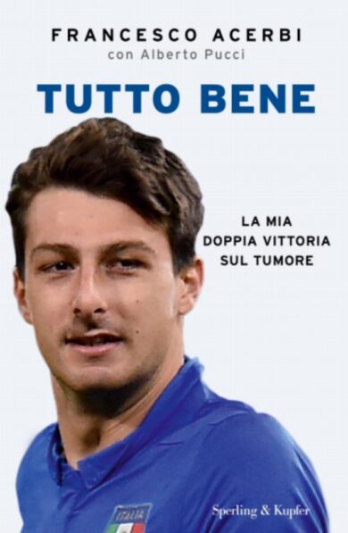 Acerbi, ecco il libro che racconta la sua doppia vittoria sul tumore