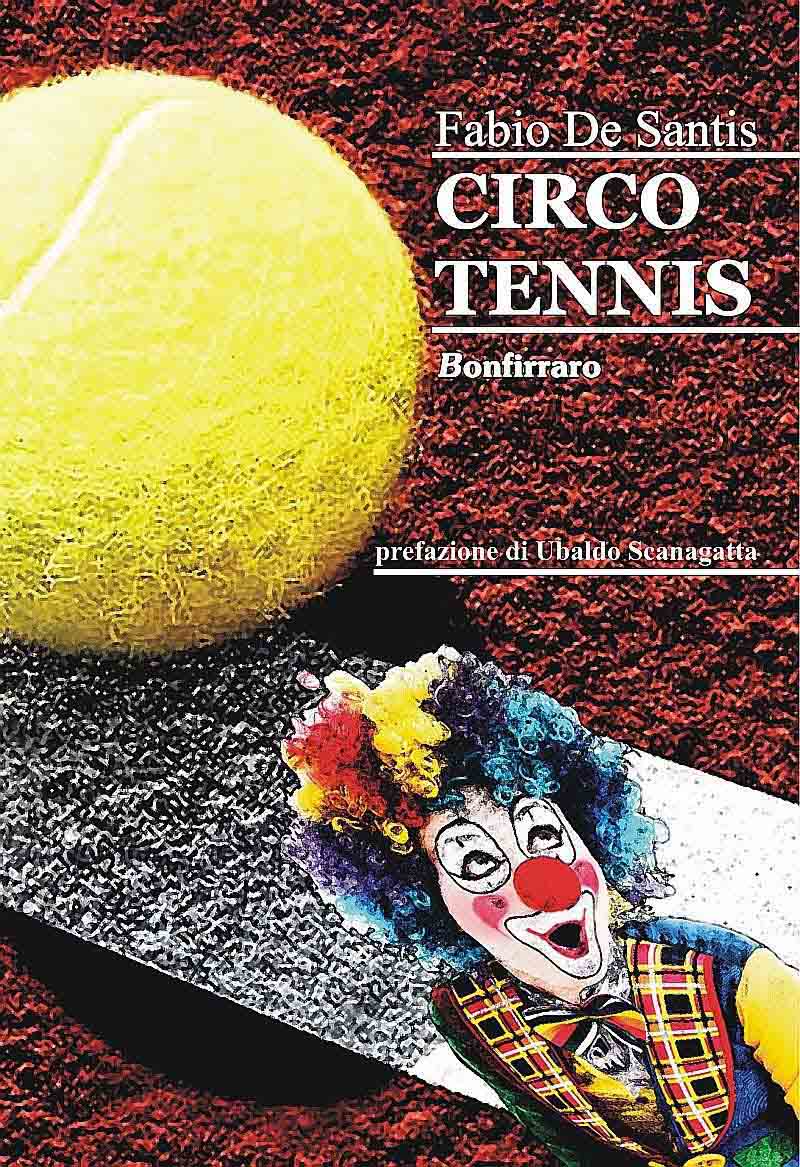 Esce “Circo Tennis” humor, gioie e sventure