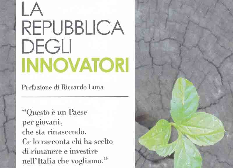 L’Italia? E’ “La repubblica degli innovatori”. Parola di Alessandro Rimassa L’Italia? E’ “La repubblica degli innovatori”. Parola di Alessandro Rimassa