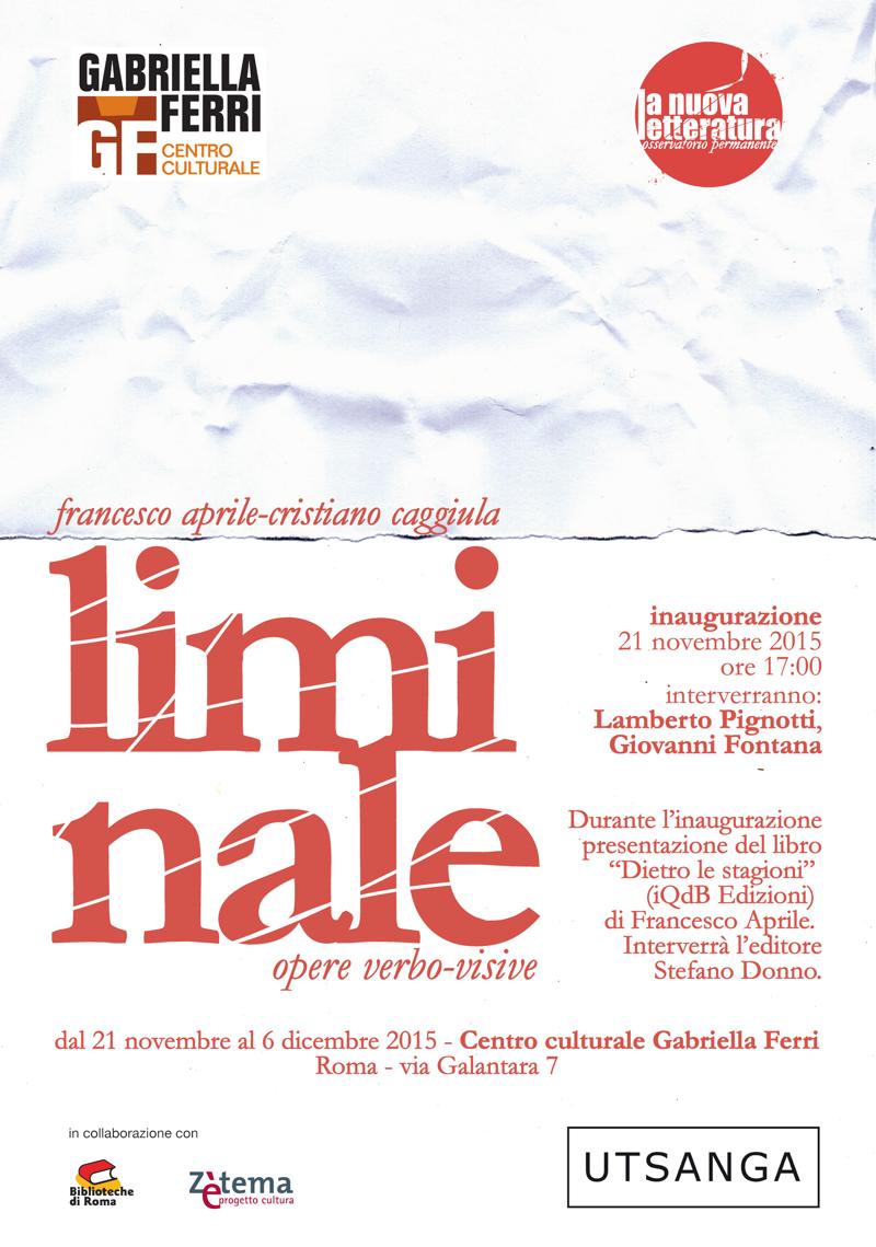 Liminale. Opere verbo-visive. Una mostra di poesia verbo-visiva Liminale. Opere verbo-visive. Una mostra di poesia verbo-visiva