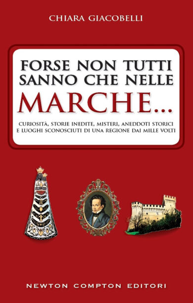Marche, 101 cose da fare per scoprirle