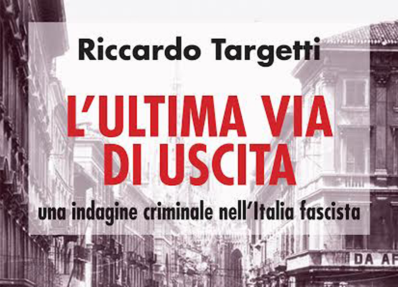 “L’ultima via di uscita”, ecco il noir di Riccardo Targetti “L’ultima via di uscita”, ecco il noir di Riccardo Targetti