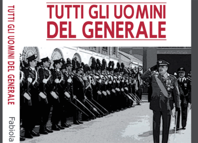 Tutti gli uomini del generale, dalla Chiesa raccontato dai suoi carabinieri