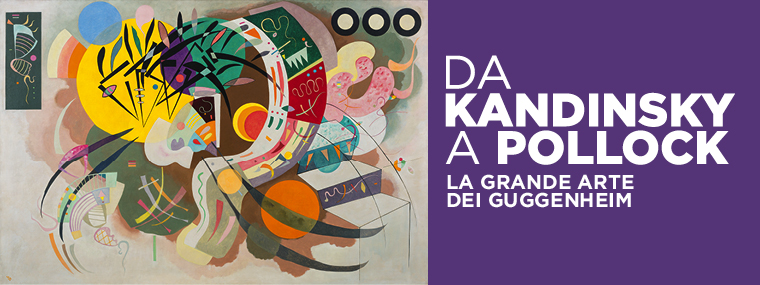 Da Kandinsky a Pollock. La grande arte dei Guggenheim a Firenze Da Kandinsky a Pollock. La grande arte dei Guggenheim a Firenze