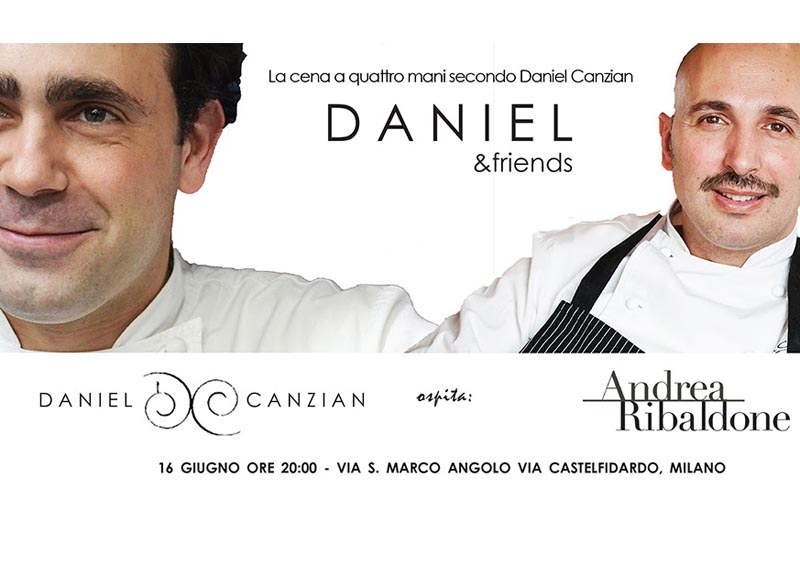 Nasce Daniel & friends: cene a quattro mani con scambio di ricette Nasce Daniel & friends: cene a quattro mani con scambio di ricette