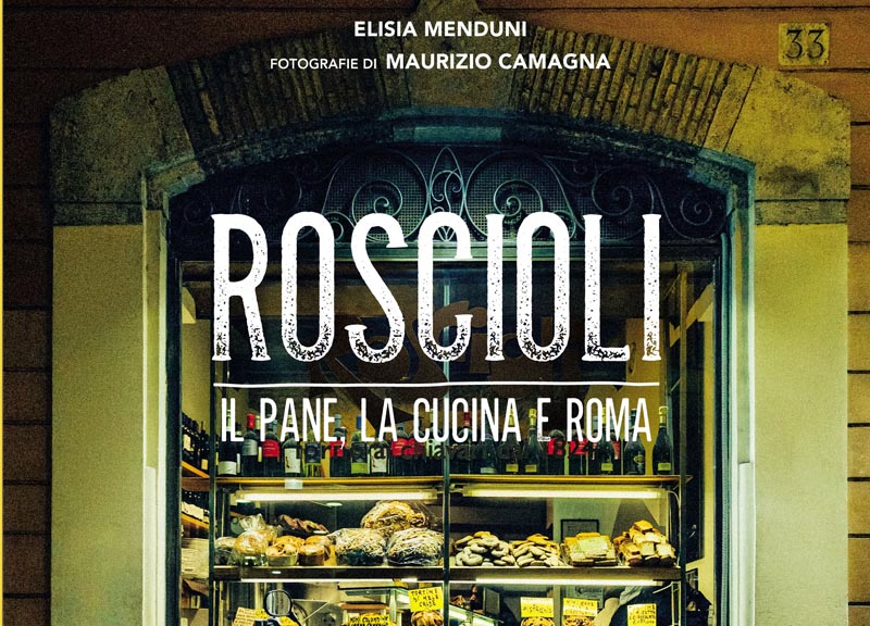Roscioli: il pane, la cucina e Roma nel libro di Menduni Roscioli: il pane, la cucina e Roma nel libro di Menduni