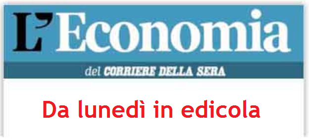 La nuova “Economia” del Corriere della Sera. Il supplemento settimanale La nuova “Economia” del Corriere della Sera. Il supplemento settimanale