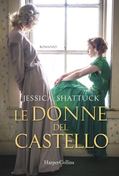 “Le donne del castello” di Jessica Shattuck  (Ed. HarperCollins)