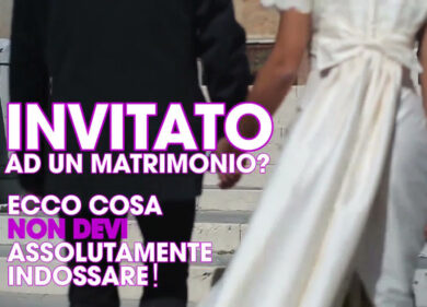 Invitato ad un matrimonio? Ecco cosa non devi assolutamente indossare!