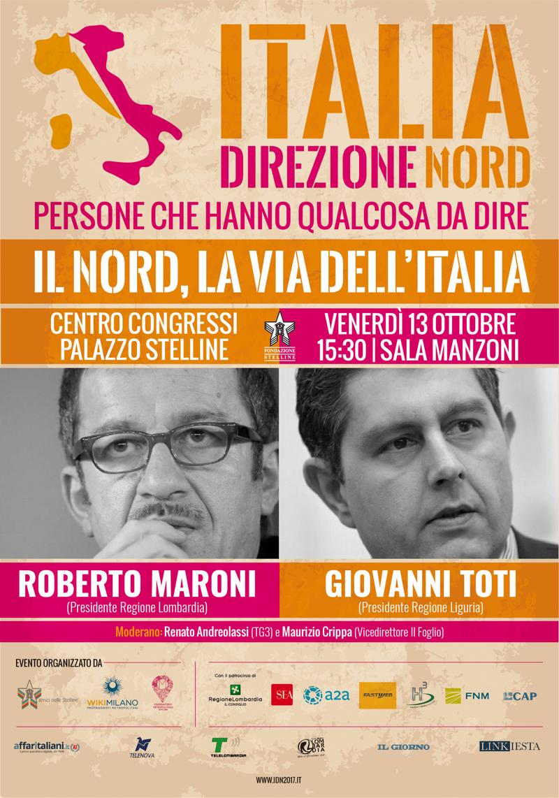 Maroni, Toti, Sala, Gori, Parisi. Ecco “Italia direzione Nord” Maroni, Toti, Sala, Gori, Parisi. Ecco “Italia direzione Nord”