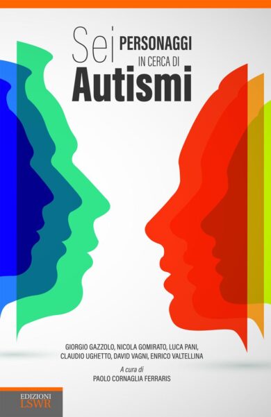 Autismo: sei autori Asperger raccontano sei personaggi famosi con la sindrome