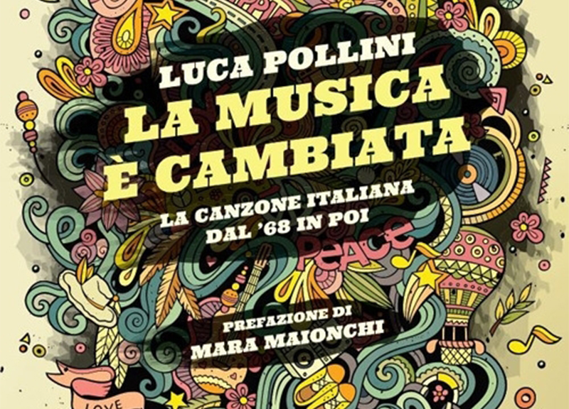 “La musica è cambiata. La canzone italiana dal ’68 in poi” “La musica è cambiata. La canzone italiana dal ’68 in poi”
