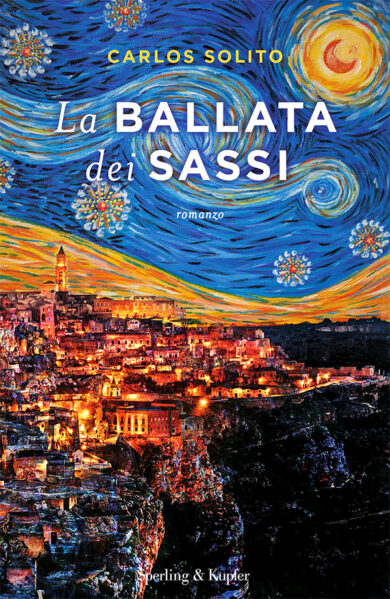 “La ballata dei Sassi” di Carlos Solito: il romanzo che rende omaggio a Matera