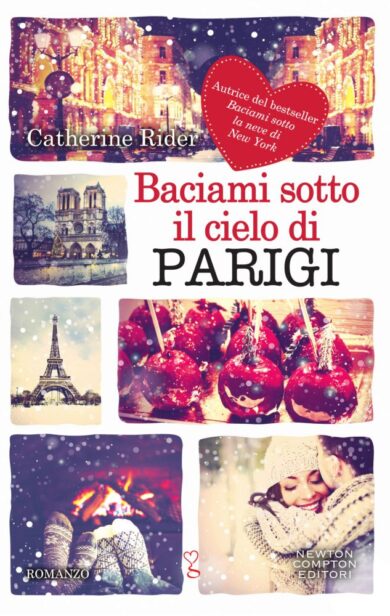 Baciami sotto il cielo di Parigi: il nuovo romanzo di Catherine Rider