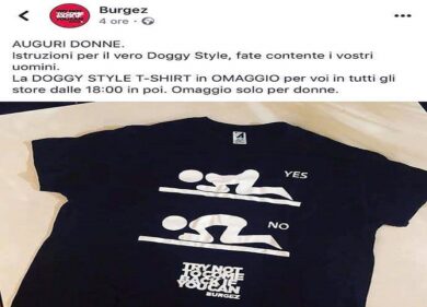 L’8 Marzo di Burgez, t-shirt in omaggio: “Donne, imparate il Doggy Style”