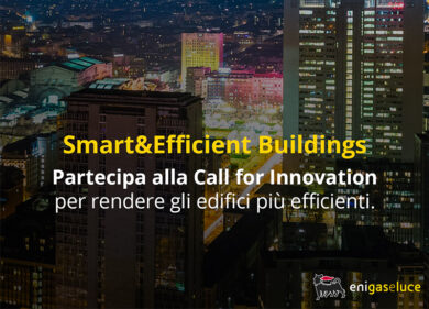 Eni gas e luce: “Smart&Efficient Buildings”, Call for Innovation per Startup