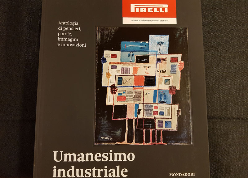Pirelli presenta l’antologia “Umanesimo Industriale” Pirelli presenta l’antologia “Umanesimo Industriale”