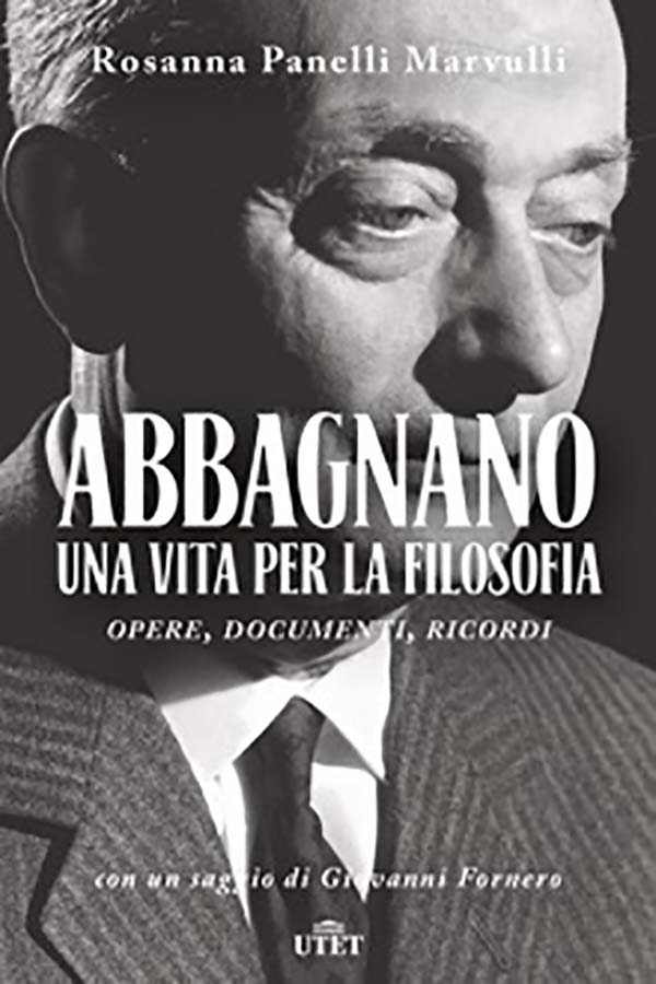 ABBAGNANO. UNA VITA PER LA FILOSOFIA.