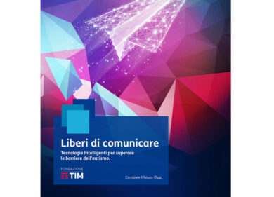 Fondazione TIM a fianco all’autismo. Al via il bando “Liberi di comunicare”.