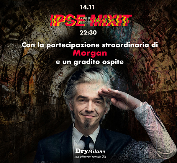 Morgan al Dry Milano per la serata musicale ‘Ipsemixit’ Morgan al Dry Milano per la serata musicale ‘Ipsemixit’