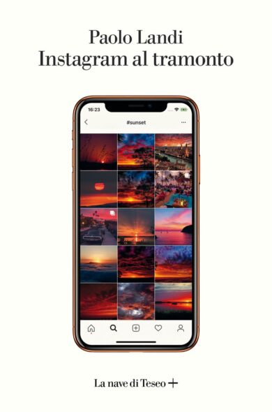 “Instagram al tramonto”. Il libro di Paolo Landi