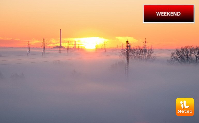 Meteo weekend: alta pressione e super nebbia Meteo weekend: alta pressione e super nebbia
